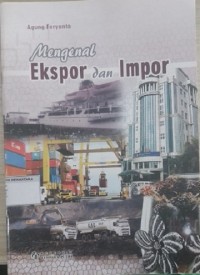 Mengenal Ekspor dan Impor