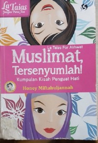 Muslimat Tersenyumlah! (Kumpulan Kisah Penguat Hati)