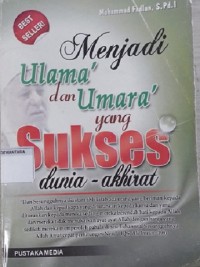 Menjadi Ulama Dan Umara yang Sukses Dunia-Akhirat