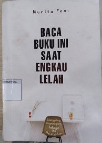 Baca Buku Ini Saat Engkau Lelah