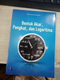 Bentuk Akar, Pangkat, Dan Logaritma