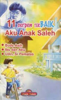 11 Cerpen Terbaik Aku Anak Saleh