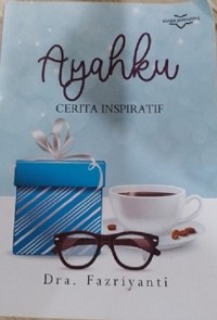 Ayahku Cerita Inspiratif