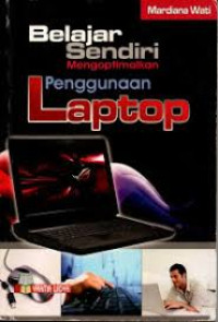 Belajar Sendiri Mengoptimalkan Penggunaan Laptop