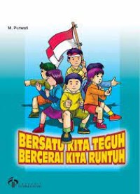 Bersatu Kita Teguh Bercerai Kita Runtuh