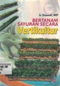 Bertanam Sayuran Secara Vertikultur