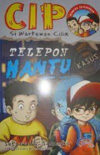 CIP Si Wartawan Cilik (Telepon Hantu)