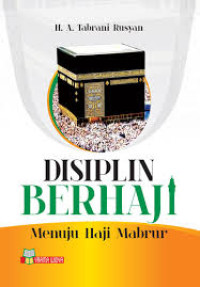 Disiplin Berhaji Menuju Haji Mabrur