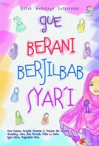 Gue Berani Berjilbab Syar'i