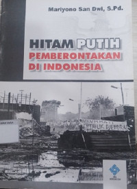 Hitam Putih Pemberontakan Di Indonesia