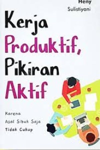 Image of KERJA PRODUKTIF,PIKIRAN AKTIF