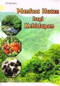 Manfaat Hutan bagi Kehidupan