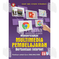 Mempersiapkan Multimedia Pembelajaran Berbantuan Internet