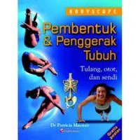 Pembentuk & Penggerak Tubuh