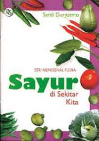 Seri Mengenal Flora Sayur di Sekitar Kita