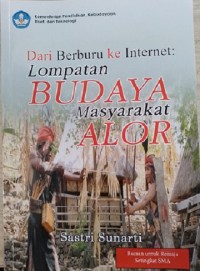 Dari Berburu Ke Internet : Lompatan Budaya Masyarakat Alor