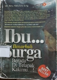 Ibu Benarkah Surga Berada Di Telapak Kakimu...!