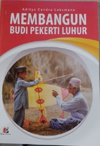 Membangun Budi Pekerti Luhur