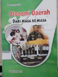 Otonomi Daerah Dari Masa Ke Masa