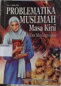 Problematika Muslimah Masa Kini (Di Era Modernisasi)