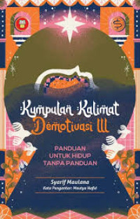 Image of Kumpulan Kalimat Demotivasi : Panduan Untuk Hidup Tanpa Panduan