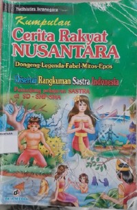 Image of Kumpulan Cerita Rakyat Nusantara (Dongeng-Legenda-Fabel-Mitos-Epos)