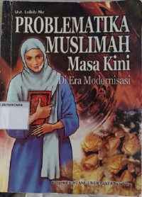 Image of Problematika Muslimah Masa Kini (Di Era Modernisasi)